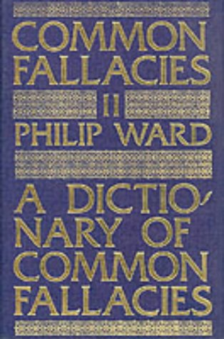 A Dictionary of Common Fallacies: v. 2 (Oleander reference books)