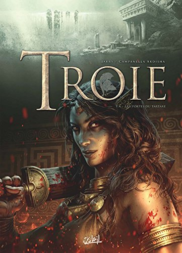 Troie T04 - Les Portes du Tartare (4)