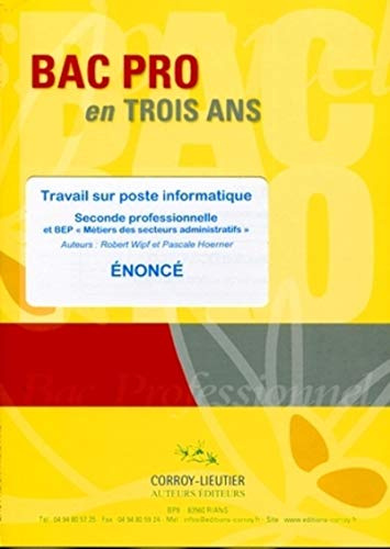 Travail sur poste informatique - Pochette énoncé: Seconde professionnelle et BEP Métiers services administratifs
