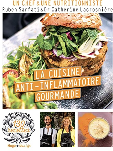 La Cuisine anti-inflammatoire gourmande - 130 recettes