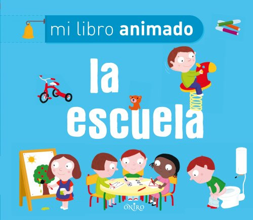 La escuela: mi libro animado (Primeros aprendizajes)