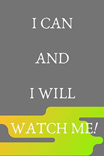 I can and I will, watch me Notebook: Notebook, Journal, Diary 6 x 9 15.24 x 22.86 cm, 110 pages, blank (Wise words)