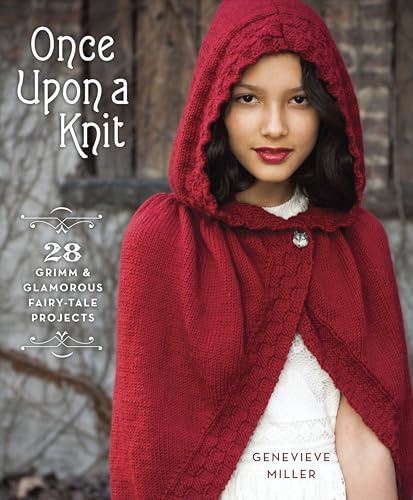 Potter Craft Once Upon a Knit: 28 Grimm and Glamorous Fairy-Tale Projects