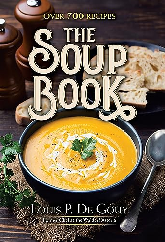 The Soup Book: Over 700 Recipes: Over 700 Recipes
