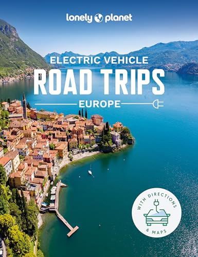 Lonely Planet Electric Vehicle Road Trips - Europe: 60 Magnificent Routes | Features Drive Overview, Plan & Prepare Guide | Find Nearby Charging Stations & Accommodation (Road Trips Guide)