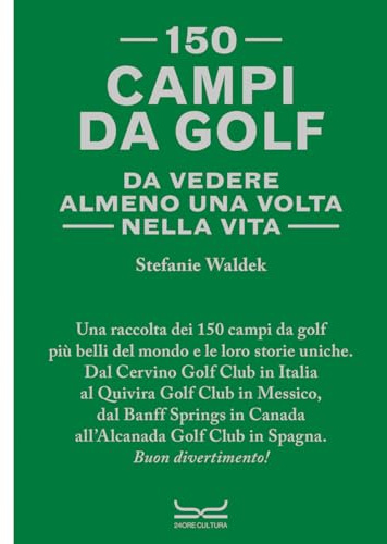 150 campi da golf da vedere almeno una volta nella vita
