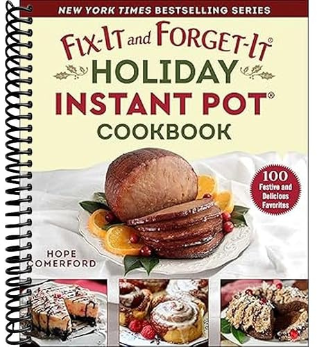 Fix-It and Forget-It Holiday Instant Pot Cookbook: 100 Festive and Delicious Favorites
