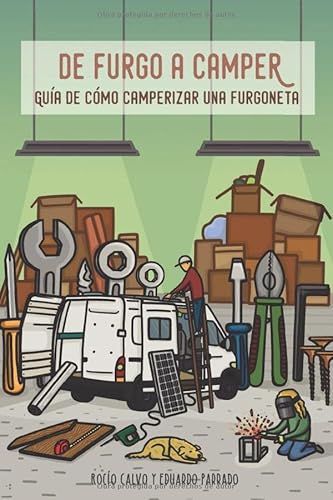 De furgo a camper: Guía de cómo camperizar una furgoneta (Cómo viajar y vivir en furgoneta camper)