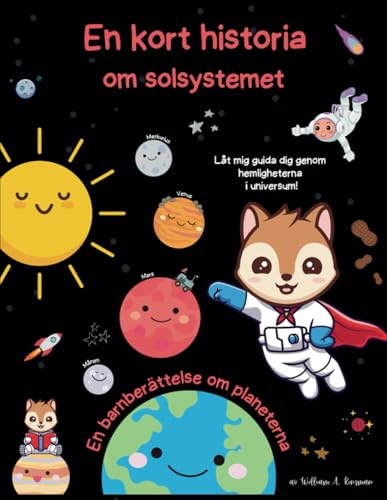 En kort historia om solsystemet - En rolig berättelse för barn om planeterna och universum: Pedagogisk sagobok för en god natts sömn