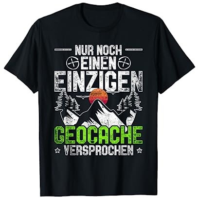 Geocache Geocaching Geschenk Nur noch ein Cache T-Shirt