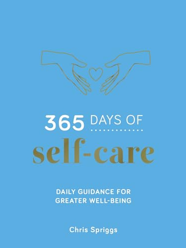 365 Days of Self-Care: Daily Guidance for Greater Well-Being