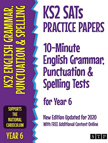 KS2 SATs Practice Papers 10-Minute English Grammar, Punctuation and Spelling Tests for Year 6: New Edition Updated for 2020 with Free Additional Content Online