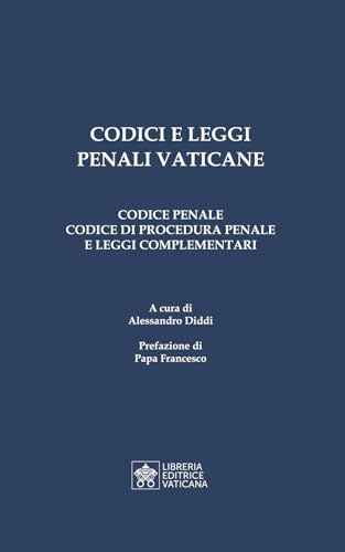 Codici e leggi penali vaticane. Codice penale, codice di procedura penale e leggi complementari