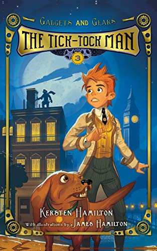 Tick-Tock Man: Gadgets and Gears, Book 3