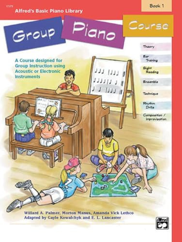 Alfred's Basic Group Piano Course, Bk 1: A Course Designed for Group Instruction Using Acoustic or Electronic Instruments (Alfred's Basic Piano Library, Bk 1)