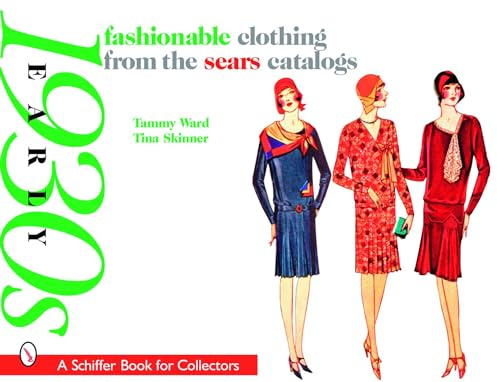 Fashionable Clothing from the Sears Catalogs: Early 1930s (Schiffer Book for Collectors)