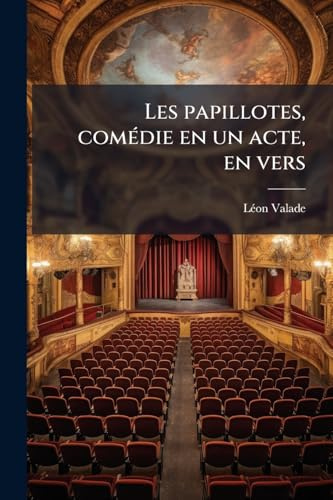 Les papillotes, comédie en un acte, en vers