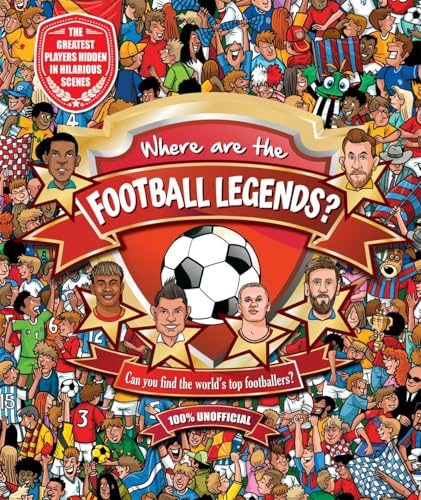 Where are the Football Legends? (A search-and-find activity book for football fans of all ages)