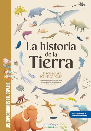 La historia de la Tierra: Libro infantil con juegos y actividades extra | Con la supervisión científica de Luis Chiappe, director del Instituto de ... (Los Angeles) (Los exploradores del espacio)