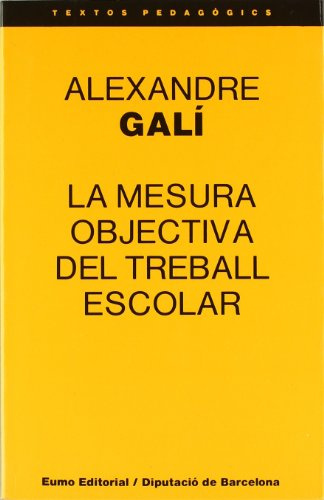 La mesura objectiva del treball escolar (Textos pedagògics)