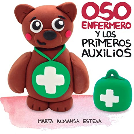 Oso Enfermero y los primeros auxilios: un cuento educativo para aprender primeros auxilios - 2 a 6 años (Cuentos ilustrados y libros infantiles)