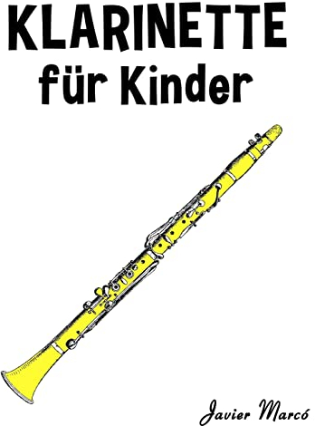 Klarinette für Kinder: Weihnachtslieder, Klassische Musik, Kinderlieder, Traditionelle Lieder und Volkslieder!