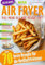 MIXX Airfryer-Spezial: Viel mehr als nur heisse Luft: Über 70 Rezepte für die Heißluftfritteuse