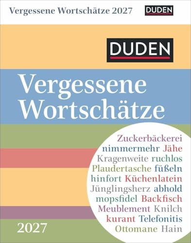 Duden Vergessene Wortschätze Tagesabreißkalender 2027: Kalender für jeden Tag mit in Vergessenheit geratenen Wörtern. Kleiner Tischkalender zum Aufstellen oder Aufhängen.