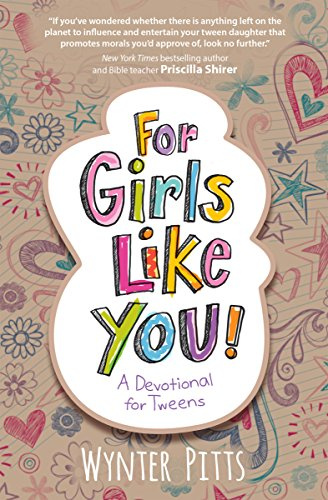 For Girls Like You: A Devotional for Tweens (For Girls Like You Collection)