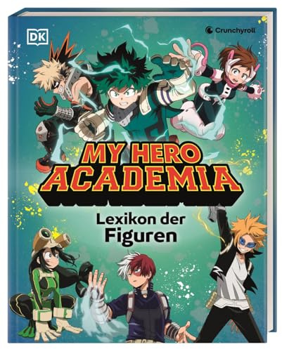 My Hero Academia Lexikon der Figuren: Über 100 MHA Charaktere im Porträt. Mit Original-Bildern aus der Anime-Serie