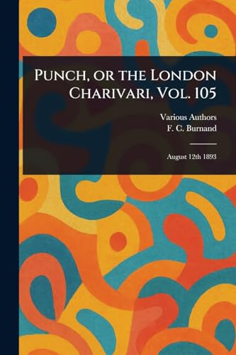 Punch, or the London Charivari, Vol. 105
