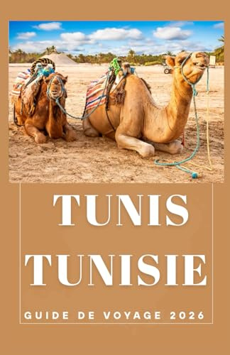 TUNIS TUNISIE Guide de voyage 2026 (AFRICA COUNTRIES UPDATED LOW BUDGET TRAVEL GUIDE (ENGLISH, GERMAN, ITALIAN, FRENCH, JAPANESE, SPANISH, DUTCH, POLISH))