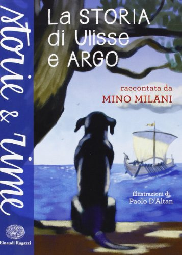 La storia di Ulisse e Argo. Ediz. a colori