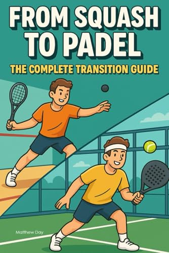 From Squash to Padel: The Complete Transition Guide