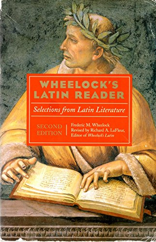 Wheelock's Latin Reader: Selections from Latin Literature – The Essential Intermediate Text with Original Passages, Complete Vocabulary, and Cultural Insights