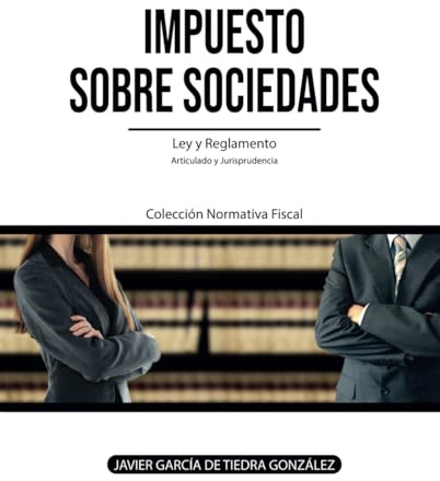 Impuesto sobre Sociedades: Ley y Reglamento