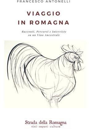 Viaggio in Romagna: Racconti, Percorsi e Interviste su un Vino Ancestrale