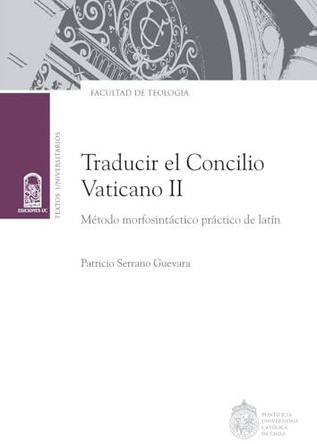 Traducir el Concilio Vaticano Ii: Método Morfosintáctico Práctico De Latín (Textos universitarios)