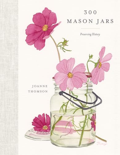 300 Mason Jars: Preserving History