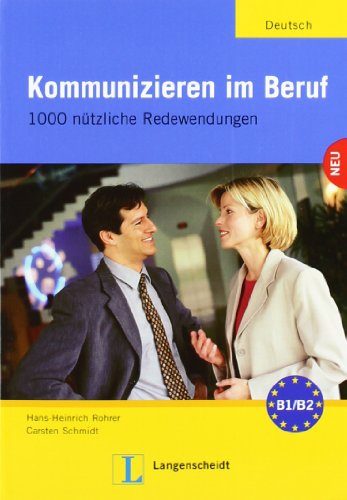 Kommunizieren im Beruf libro: 1000 Nützliche Redewendungen. Niveau B1/B2 (Texto)