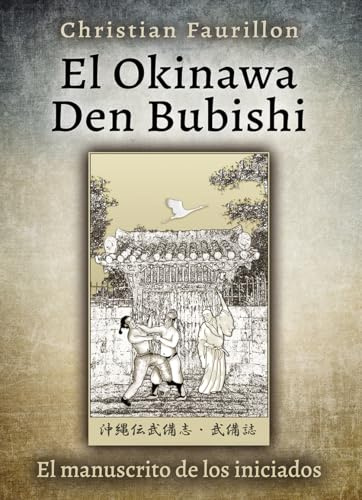 El Okinawa Den Bubishi: el manuscrito de los iniciados. (ARTES MARCIALES)
