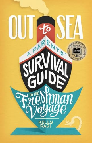 Out to Sea: A Parents' Survival Guide to the Freshman Voyage