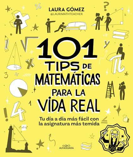 101 tips de matemáticas para la vida real: Tu día a día más fácil con la asignatura más temida (Sin límites)