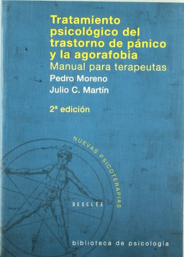 Tratamiento psicológico del Trastorno de Pánico y la Agorafobia. Manual para terapeutas: Manual para terapeutas: 143 (Biblioteca de Psicología)