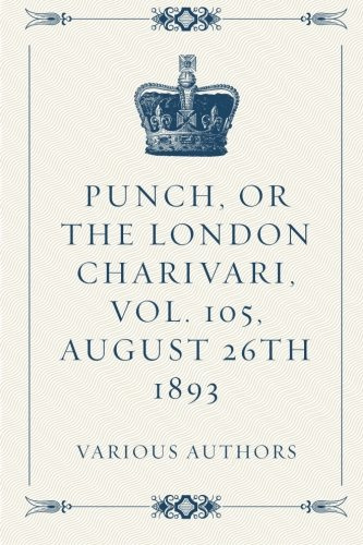 Punch, or the London Charivari, Vol. 105, August 26th 1893
