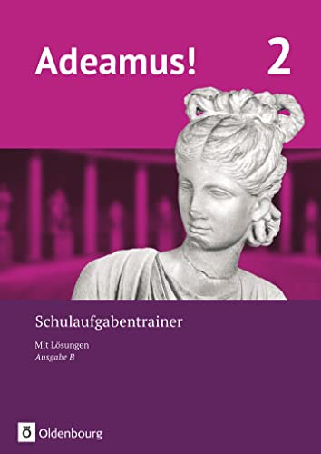 Adeamus! - Ausgabe B - Latein als 1. Fremdsprache - Band 2: Schulaufgabentrainer mit Lösungsbeileger