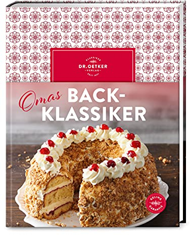 Omas Backklassiker: Die schönsten Rezepte aus Kindertagen – Ein Stück Heimat mit über 90 Backrezepten aus Großmutters Backstube. Traditionell, nostalgisch & einfach lecker.