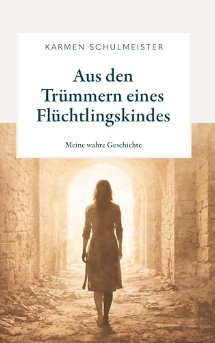 Aus den Trümmern eines Flüchtlingskindes: Meine wahre Geschichte