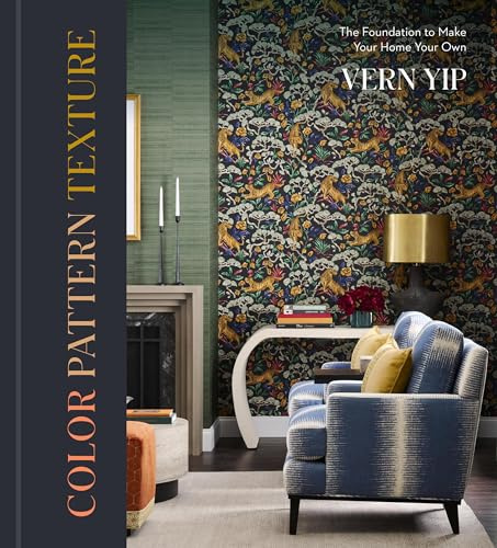Color Pattern Texture : The Foundation to Make Your Home Your Own
