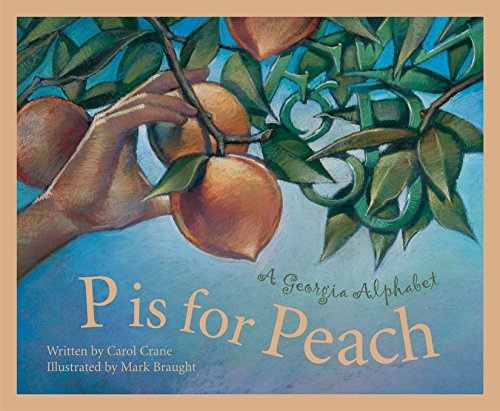 P is for Peach: A Georgia Alphabet (Alphabet Series)